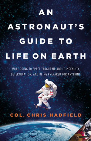 An Astronaut's Guide to Life on Earth (Autographed)